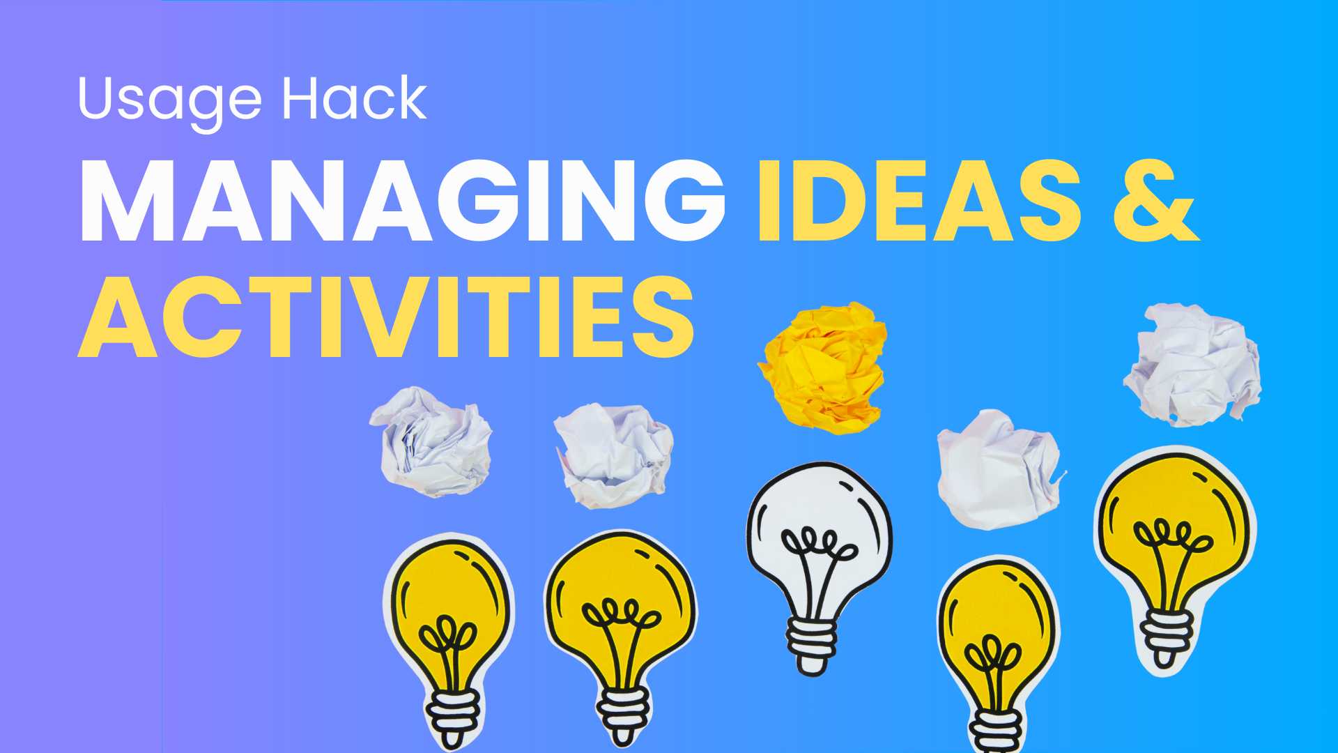 Managing Ideas & Activities